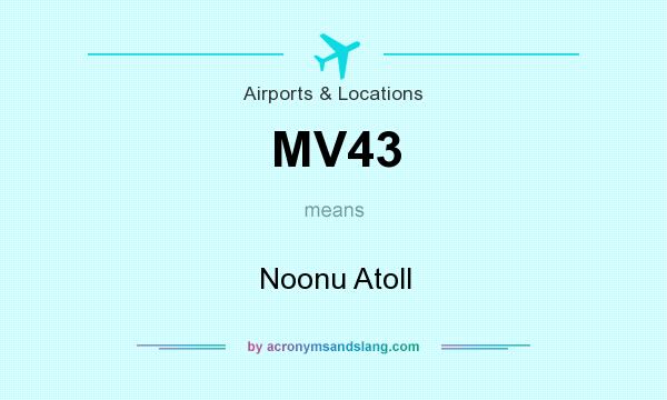 What does MV43 mean? It stands for Noonu Atoll