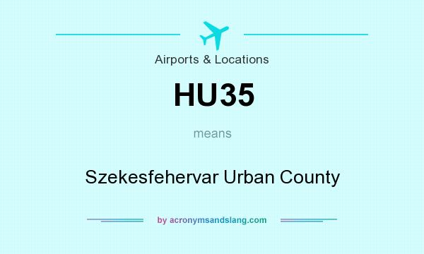 What does HU35 mean? It stands for Szekesfehervar Urban County