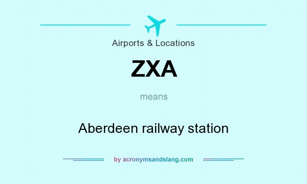 What does ZXA mean? It stands for Aberdeen railway station