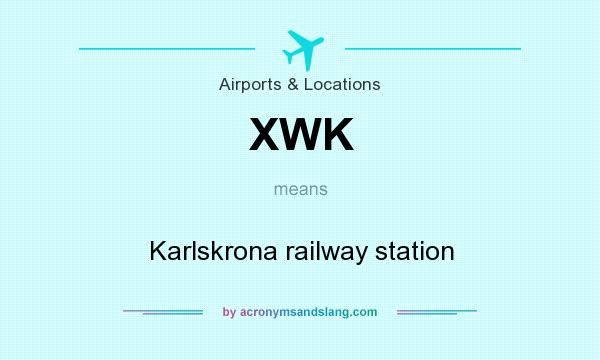 What does XWK mean? It stands for Karlskrona railway station