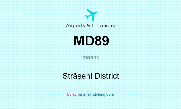 What does MD89 mean? It stands for Străşeni District