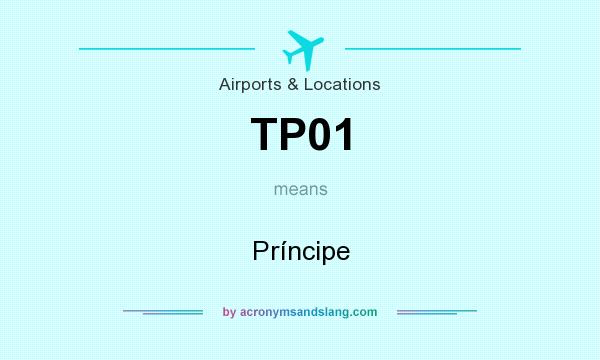 What does TP01 mean? It stands for Príncipe