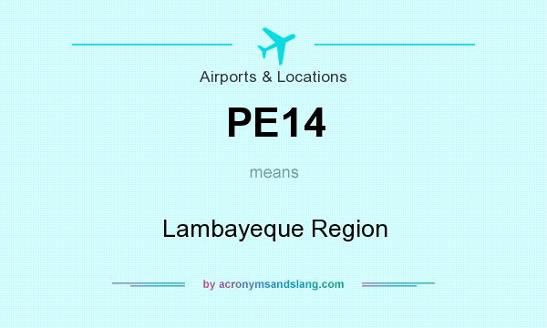 What does PE14 mean? It stands for Lambayeque Region