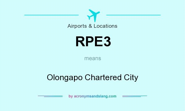 What does RPE3 mean? It stands for Olongapo Chartered City