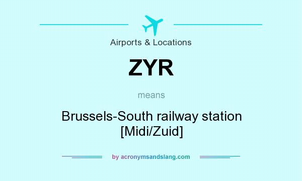 What does ZYR mean? It stands for Brussels-South railway station [Midi/Zuid]