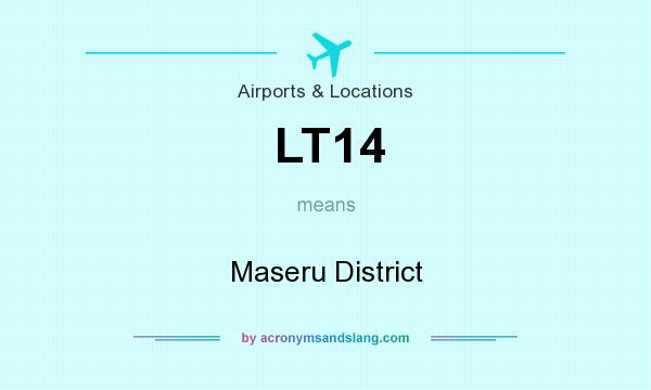 What does LT14 mean? It stands for Maseru District