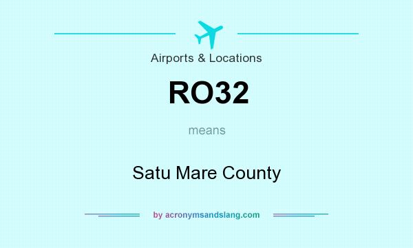 What does RO32 mean? It stands for Satu Mare County