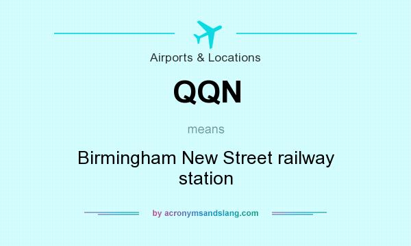 What does QQN mean? It stands for Birmingham New Street railway station