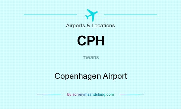 What does CPH mean? It stands for Copenhagen Airport