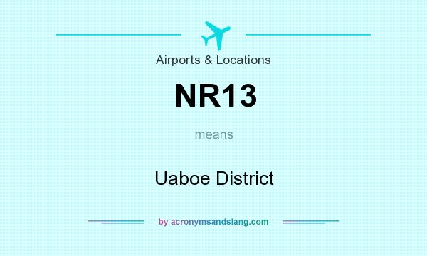 What does NR13 mean? It stands for Uaboe District