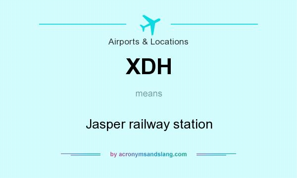What does XDH mean? It stands for Jasper railway station