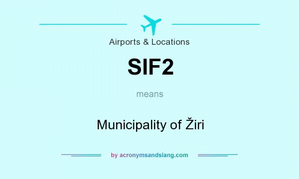 What does SIF2 mean? It stands for Municipality of Žiri