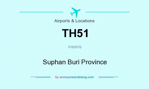What does TH51 mean? It stands for Suphan Buri Province