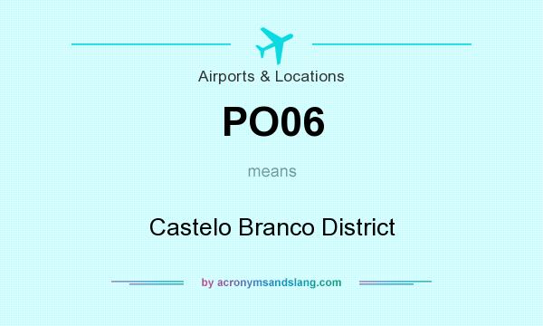 What does PO06 mean? It stands for Castelo Branco District