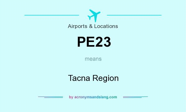 What does PE23 mean? It stands for Tacna Region