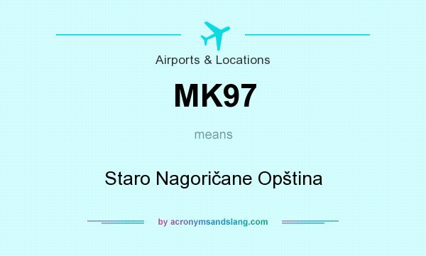 What does MK97 mean? It stands for Staro Nagoričane Opština