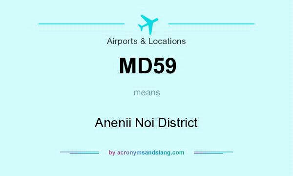 What does MD59 mean? It stands for Anenii Noi District
