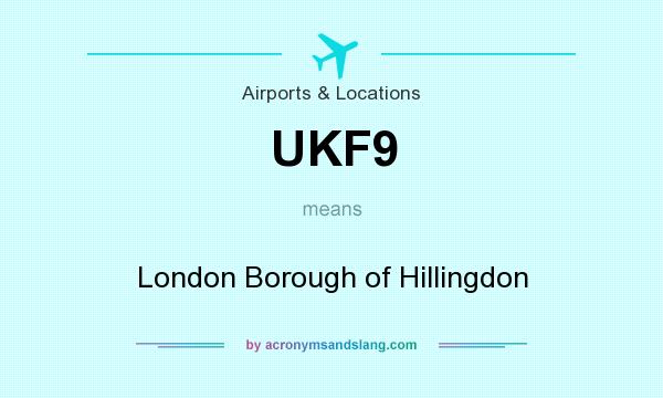 What does UKF9 mean? It stands for London Borough of Hillingdon
