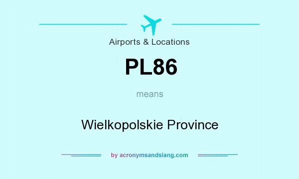 What does PL86 mean? It stands for Wielkopolskie Province