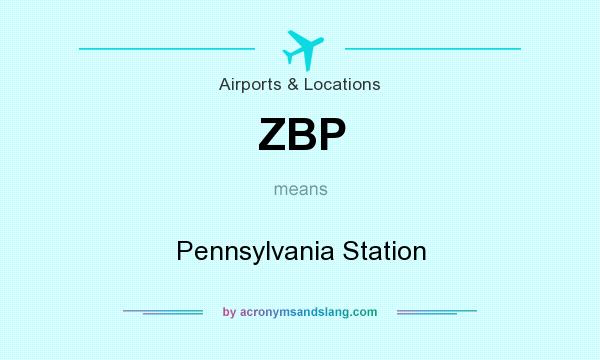 What does ZBP mean? It stands for Pennsylvania Station