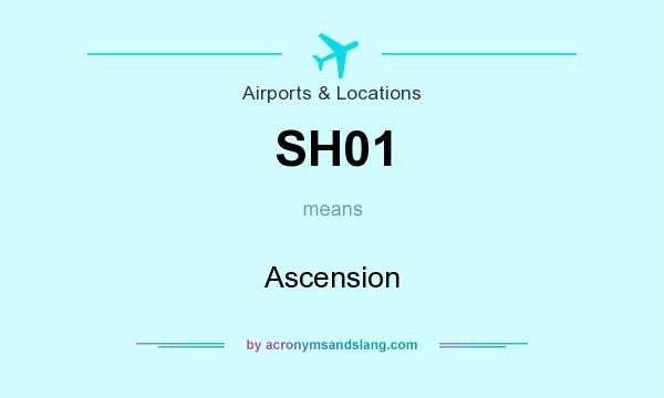 What does SH01 mean? It stands for Ascension