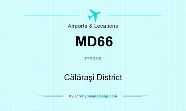 What does MD66 mean? It stands for Călăraşi District