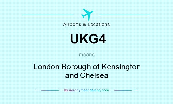 What does UKG4 mean? It stands for London Borough of Kensington and Chelsea