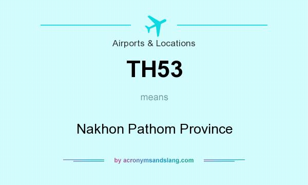 What does TH53 mean? It stands for Nakhon Pathom Province