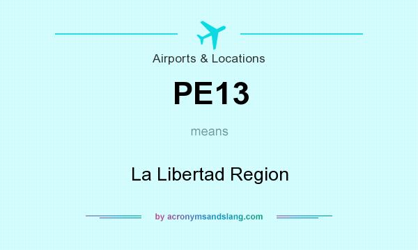 What does PE13 mean? It stands for La Libertad Region