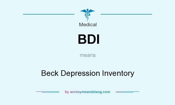 What does BDI mean? It stands for Beck Depression Inventory