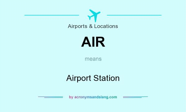 What does AIR mean? It stands for Airport Station