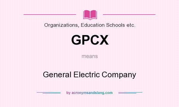 What does GPCX mean? It stands for General Electric Company