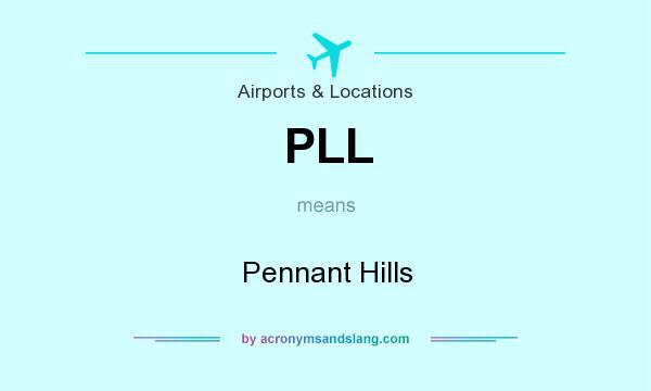 What does PLL mean? It stands for Pennant Hills