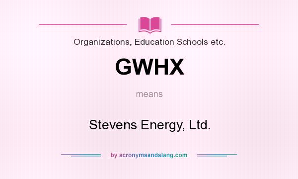What does GWHX mean? It stands for Stevens Energy, Ltd.