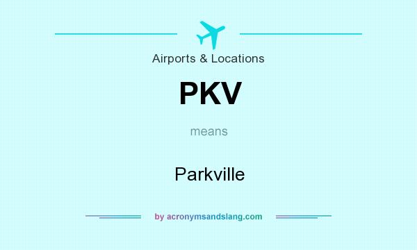 What does PKV mean? It stands for Parkville