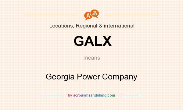 What does GALX mean? It stands for Georgia Power Company
