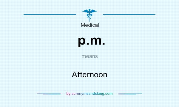 What does p.m. mean? It stands for Afternoon