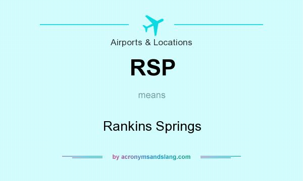 What does RSP mean? It stands for Rankins Springs