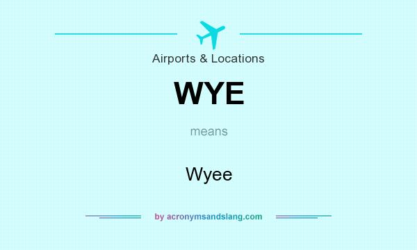 What does WYE mean? It stands for Wyee