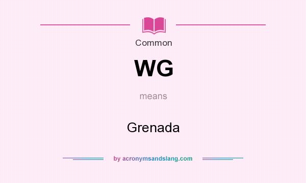 What does WG mean? It stands for Grenada