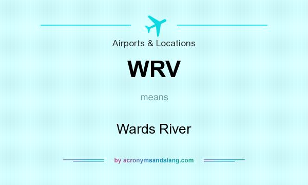 What does WRV mean? It stands for Wards River