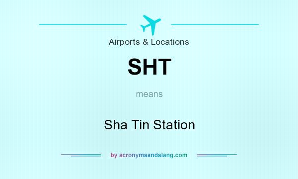 What does SHT mean? It stands for Sha Tin Station
