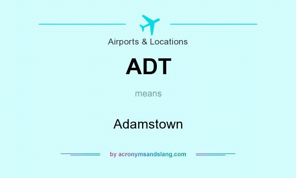 What does ADT mean? It stands for Adamstown