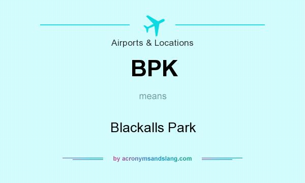 What does BPK mean? It stands for Blackalls Park