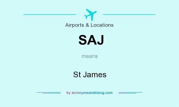 What does SAJ mean? It stands for St James