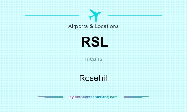 What does RSL mean? It stands for Rosehill
