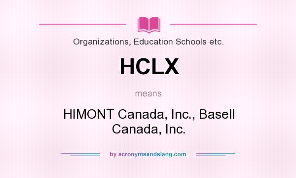 What does HCLX mean? It stands for HIMONT Canada, Inc., Basell Canada, Inc.