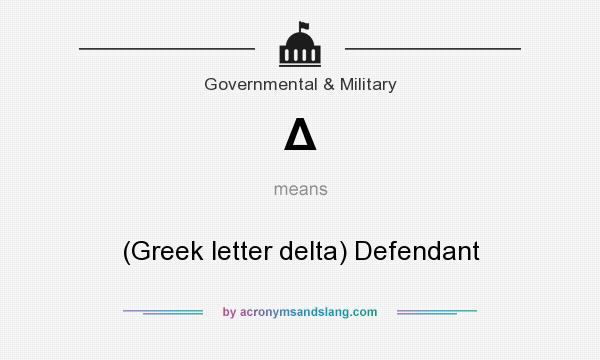 What does Δ mean? It stands for (Greek letter delta) Defendant