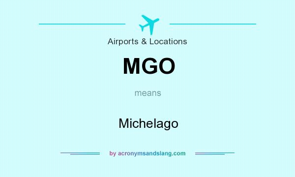 What does MGO mean? It stands for Michelago
