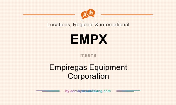What does EMPX mean? It stands for Empiregas Equipment Corporation